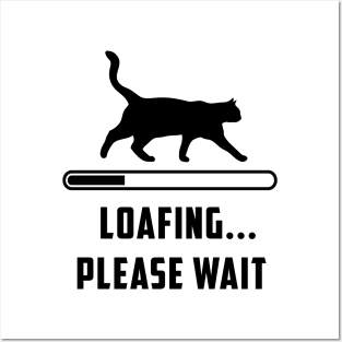 Cat Loafing Please Wait Cat Lover Posters and Art